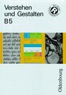 Verstehen und Gestalten Ausgabe B neue Rechtschreibung Bd5 5 Jahrgangsstufe
