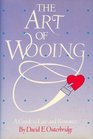 The Art of Wooing A Guide to Love and Romance