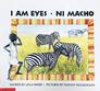 I Am Eyes  Ni Macho