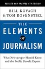 The Elements of Journalism Revised and Updated 4th Edition What Newspeople Should Know and the Public Should Expect