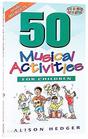50 Musical Activities for Children