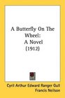 A Butterfly On The Wheel A Novel