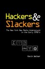Hackers  Slackers The New York New Media Underground in the Early 1990's