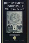 History and the Historians of Medieval Spain