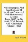 Autobiography And Recollections Of Incidents Connected With Horticultural Affairs From 1807 Up To 1892 With Portrait And Allegorical Figures