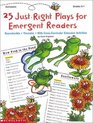 25 JustRight Plays For Emergent Readers