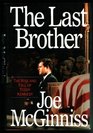 The Last Brother  The Rise and Fall of Teddy Kennedy