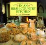 IN AN IRISH COUNTRY KITCHEN  A COOK'S CELEBRATION OF IRELAND