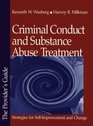 Criminal Conduct and Substance Abuse Treatment  Strategies for SelfImprovement and Change  The Provider's Guide