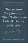 The Secular Scripture and Other Writings on Critical Theory 19761991