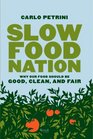 Slow Food Nation: A Blueprint for Changing the Way We Eat