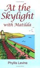 At the Skylight with Matilda
