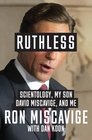 Ruthless Scientology My Son David Miscavige and Me