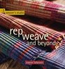 Rep Weave and Beyond (The Weaver's Studio series)