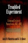 Troubled Experiment Crime and Justice in Pennsylvania 16821800
