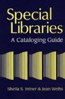 Special Libraries A Cataloging Guide