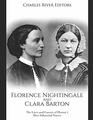 Florence Nightingale and Clara Barton: The Lives and Careers of History?s Most Influential Nurses