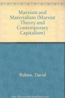 Marxism and materialism A study in Marxist theory of knowledge
