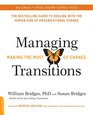 Managing Transitions 25th anniversary edition Making the Most of Change