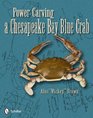 PowerCarving a Chesapeake Bay Blue Crab