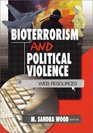 Bioterrorism and Political Violence Web Resources