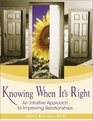 Knowing When It's Right An Intuitive Approach to Improving Relationships
