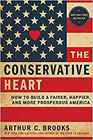 The Conservative Heart How to Build a Fairer Happier and More Prosperous America