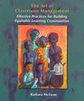Art of Classroom Management The Effective Practices for Building Equitable Learning Communities