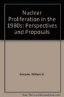Nuclear Proliferation in the 1980s Perspectives and Proposals