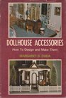 Dollhouse Accessories How to Design and Make Them