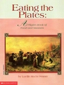 Eating the Plates A Pilgrim Book of Food and Manners