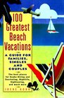 The 100 Greatest Beach Vacations A Guide for Families Singles and Couples