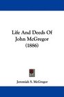 Life And Deeds Of John McGregor