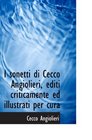 I sonetti di Cecco Angiolieri editi criticamente ed illustrati per cura