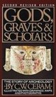 Gods Graves and Scholars The Story of Archaeology
