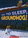 Go To Sleep, Groundhog!