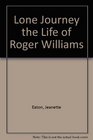 Lone Journey the Life of Roger Williams