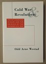 Cold War and Revolution SovietAmerican Rivalry and the Origins of the Chinese Civil War 19441946