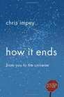 How It Ends From You to the Universe