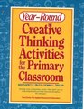 YearRound Creative Thinking Activities for the Primary Classroom