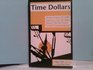 Time Dollars The New Currency That Enables Americans to Turn Their Hidden ResourceTimeInto Personal Security and Community Renewal