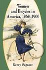 Women and Bicycles in America 18681900