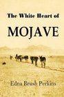 The White Heart  of Mojave