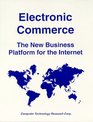 Electronic Commerce The New Business Platform for the Internet