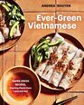 EverGreen Vietnamese SuperFresh Recipes Starring Plants from Land and Sea