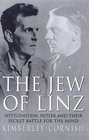 The Jew of Linz Wittgenstein Hitler and their secret battle for the mind