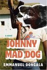 Johnny Mad Dog  A novel