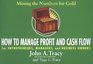 How to Manage Profit and Cash Flow Mining the Numbers for Gold