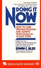 DOING IT NOW HOW CURE PROCRASTINATN  ACHIEVE GOALS 12 EASY STEPS REISSUE CST  How To Cure Procrastination And Achieve Your Goals In Twelve Easy Steps