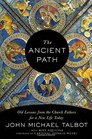 The Ancient Path Old Lessons from the Church Fathers for a New Life Today